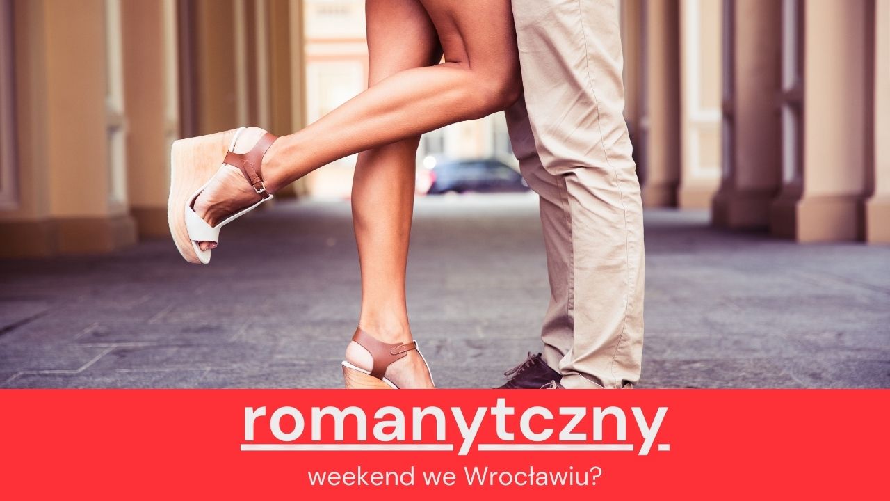 Romantyczny weekend we Wrocławiu